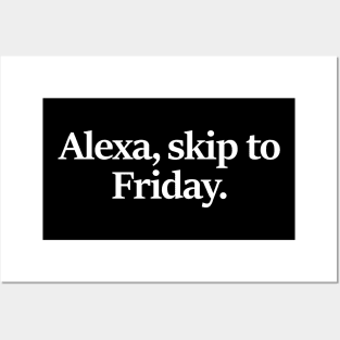 Alexa Skip To Friday Posters and Art
